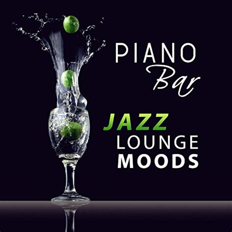 Piano Bar Jazz Lounge Moods Cocktail Party Smooth