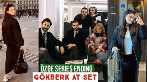 Zge Yagiz Series Ending Soon G Kberk Demirci At Set Youtube