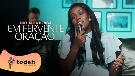 Nathália Braga Em Fervente Oração Cover Harpa Cristã YouTube