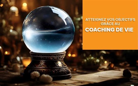 Atteignez vos objectifs grâce au coaching de vie