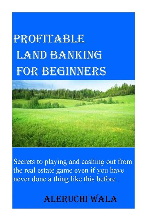 Profitable Land Banking For Beginners Secrets To Playing