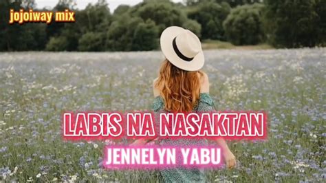 Labis Na Nasaktan With Lyrics By Jennelyn Yabu Karaoke Tagalog Version