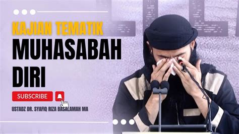 Muhasabah Diri Ustadz Dr Syafiq Riza Basalamah MA YouTube