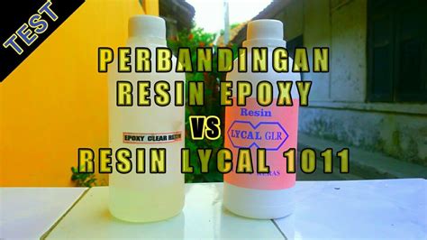 Epoxy Resin Vs Resin Lycal 1011 Mana Yang Hasilnya Lebih Unggul