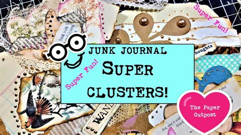 SUPER CLUSTERS For JUNK JOURNALS Easy To Make Handy For Covers