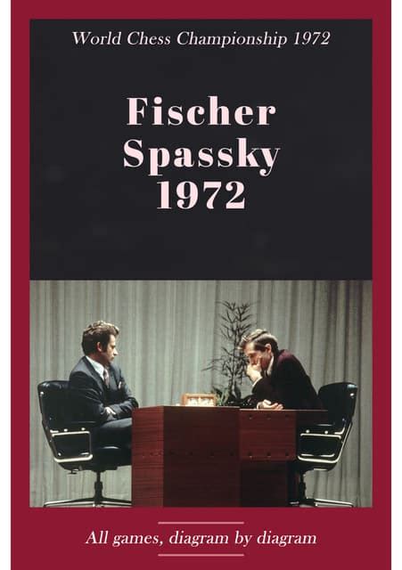 World Chess Championship 1972 : Bobby Fischer Vs Boris Spassky | PDF