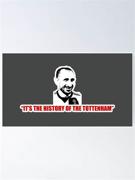 Giorgio Chiellini Its The History Of The Tottenham Poster For