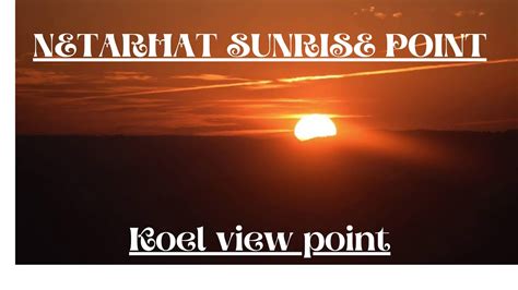 Netarhat Sunrise Pointthe Best Place To Visit In Jharkhandqueen