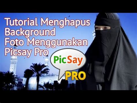 Tutorial Menghapus Background Foto Dengan Picsay Pro Youtube