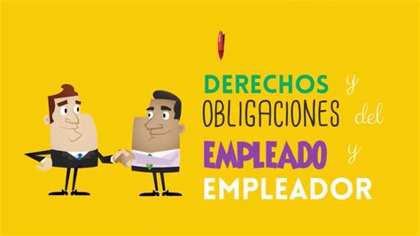 Derechos Y Obligaciones De Trabajadores Y Empleadores Youtube