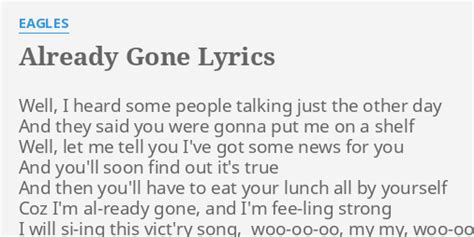 "ALREADY GONE" LYRICS by EAGLES: Well, I heard some...