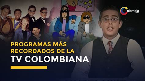 Top De Los 10 Programas De Televisión Más Recordados En Colombia Youtube