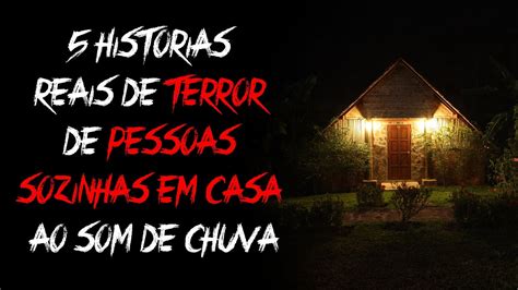 Historias Reais De Terror De Pessoas Sozinhas Em Casa Youtube