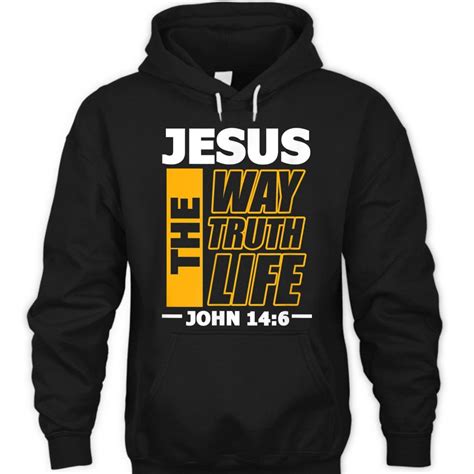 Jesus The Way Truth Life John 146 Christian Bible Verse Hoodie Podroyal In 2024 Christian