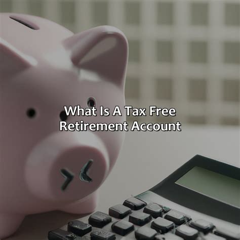 What Is A Tax Free Retirement Account Retire Gen Z