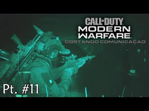 CORTANDO COMUNICAÇÃO CALL OF DUTY MODERN WARFARE Pt 11 YouTube