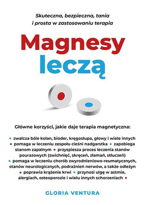 Magnesy Lecz Skuteczna Bezpieczna Tania I Prosta W Zastosowaniu