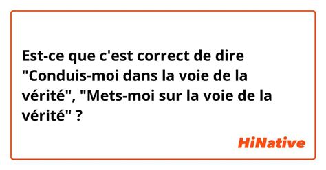 Est Ce Que C Est Correct De Dire Conduis Moi Dans La Voie De La Vérité Mets Moi Sur La Voie