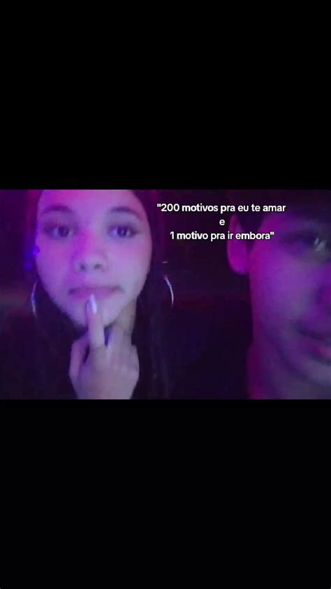 200 Motivos Para Te Amar E 1 Para Ir Embora - 200 motivos pra te amar com um motivo pra ir embora | TikTok