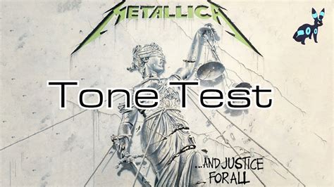 And Justice For All Tone Test Youtube