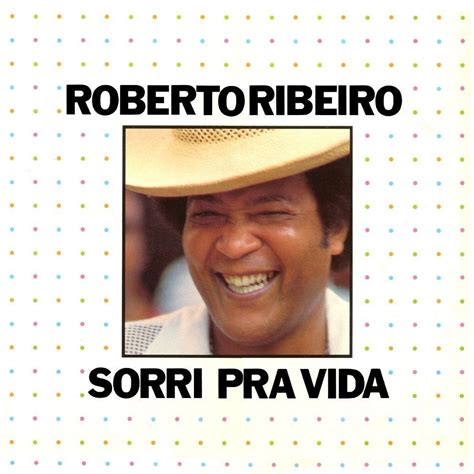 Roberto Ribeiro 19 álbuns da Discografia no LETRAS MUS BR