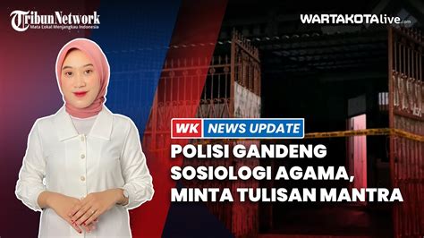 Polisi Gandeng Sosiologi Agama Minta Tulisan Mantra Di Rumah Keluarga