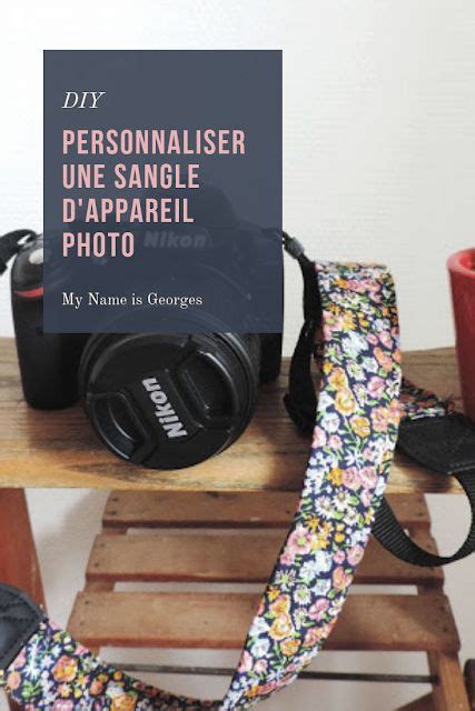 Diy Personnaliser Une Sangle D Appareil Photo My Name Is