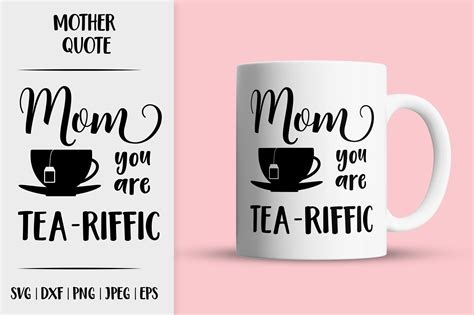 Mom You Are Tea Riffic Svg Mothers Day Puns Momlife Quote By