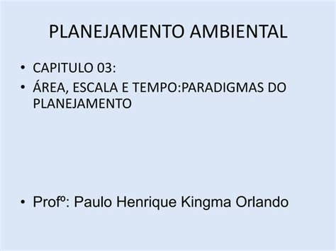 Planejamento Ambiental Cap Area Escala Tempo Repaginado Ppt