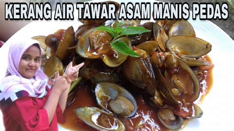 Tutorial Masak Lokan Kerang Air Tawar Asam Manis Pedas Youtube