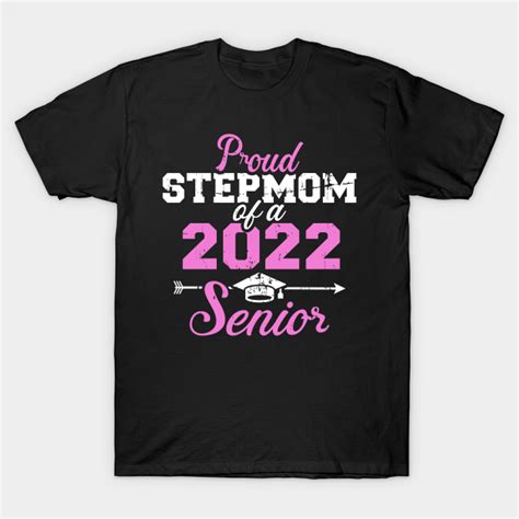 Proud Stepmom Of A 2022 Senior Graduation Class Class Of 2022 T