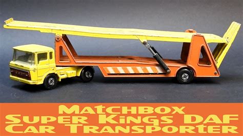 Matchbox Super Kings K 11 DAF Car Transporter Custom Restoration YouTube