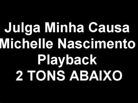 Julga Minha Causa Michelle Nascimento Playback Tona Abaixo A Pedido