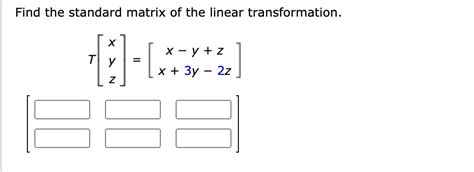 Solved Find The Standard Matrix Of The Linear Transformation X Y 2