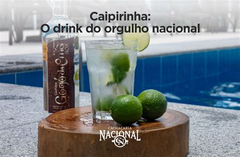 Caipirinha O Drink Do Orgulho Nacional Blog Cacha Aria Nacional