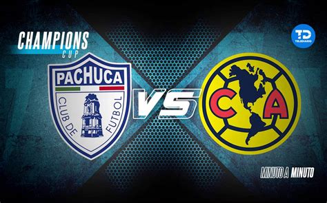 Pachuca Vs América Marcador Semifinal Vuelta Champions Cup 2024