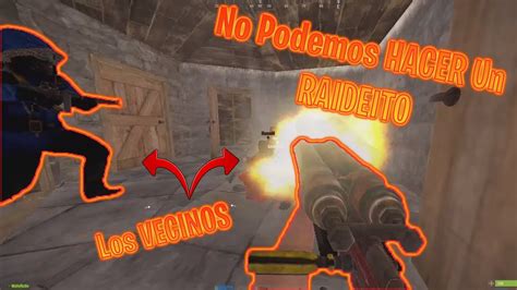 No Nos Dejan Raidear Tranquilos Rust Gameplay Espa Ol Youtube