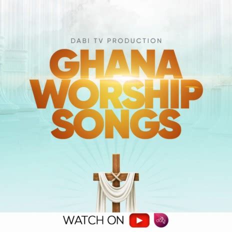 Dabi Tv - Ghana gospel worship songs (Praise) MP3 Download & Lyrics ...