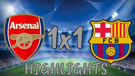 Arsenal X Barcelona Melhores Momentos Youtube