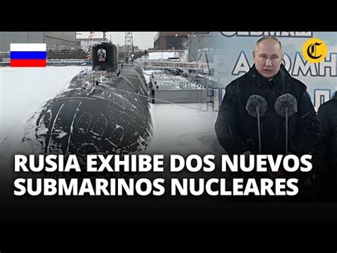 Video Vladimir Putin Asi Son Los Nuevos Submarinos Nucleares Que