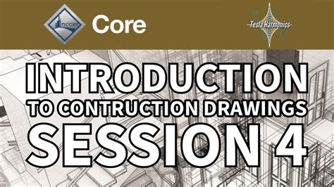 Module 00105 Introduction To Construction Drawings Session 4 Video