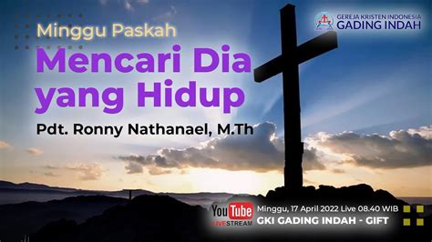 Kebaktian Minggu Paskah Gki Gading Indah 17 April 2022 Youtube