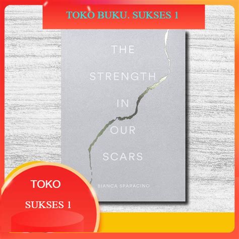 Jual Buku The Strength In Our Scars By Bianca Sparacino English