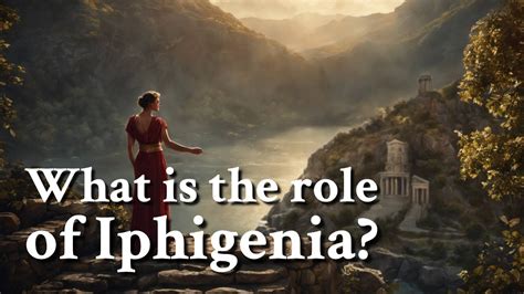 What Is The Role Of Iphigenia Greek Mythology Story Youtube