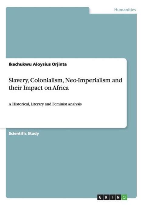 Slavery Colonialism Neo Imperialism And Their Impact On Africa