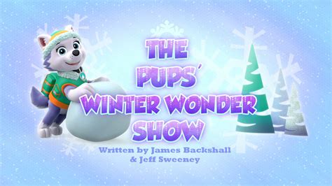 The Pups' Winter Wonder Show | PAW Patrol Wiki | FANDOM powered by Wikia