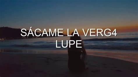 S Came La Verga Lupe Letra Acordes Chordify