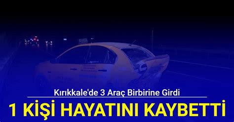 Kırıkkale den son dakika 3 araç birbirine girdi