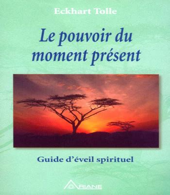 Le pouvoir du moment présent guide d éveil spirituel PDF Livres PDF