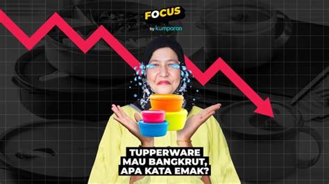 Tupperware Mau Bangkrut Apa Kata Emak Kumparanplus